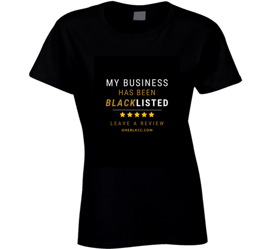 My Business Has Been Blacklisted T Shirt